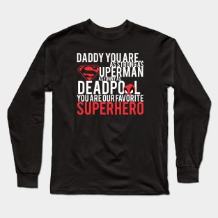 daddy youre my favorite superhero Long Sleeve T-Shirt